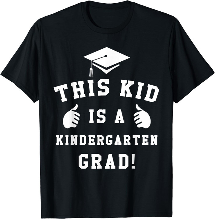 This Kid Is A Kindergarten Grad Funny Kids Graduation Gift T-Shirt