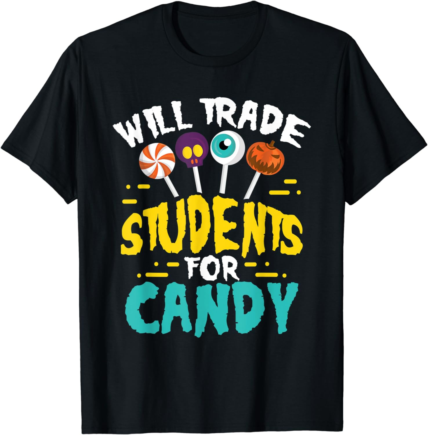 Will Trade Students For Candy Scary Halloween Teacher Joke T-Shirt