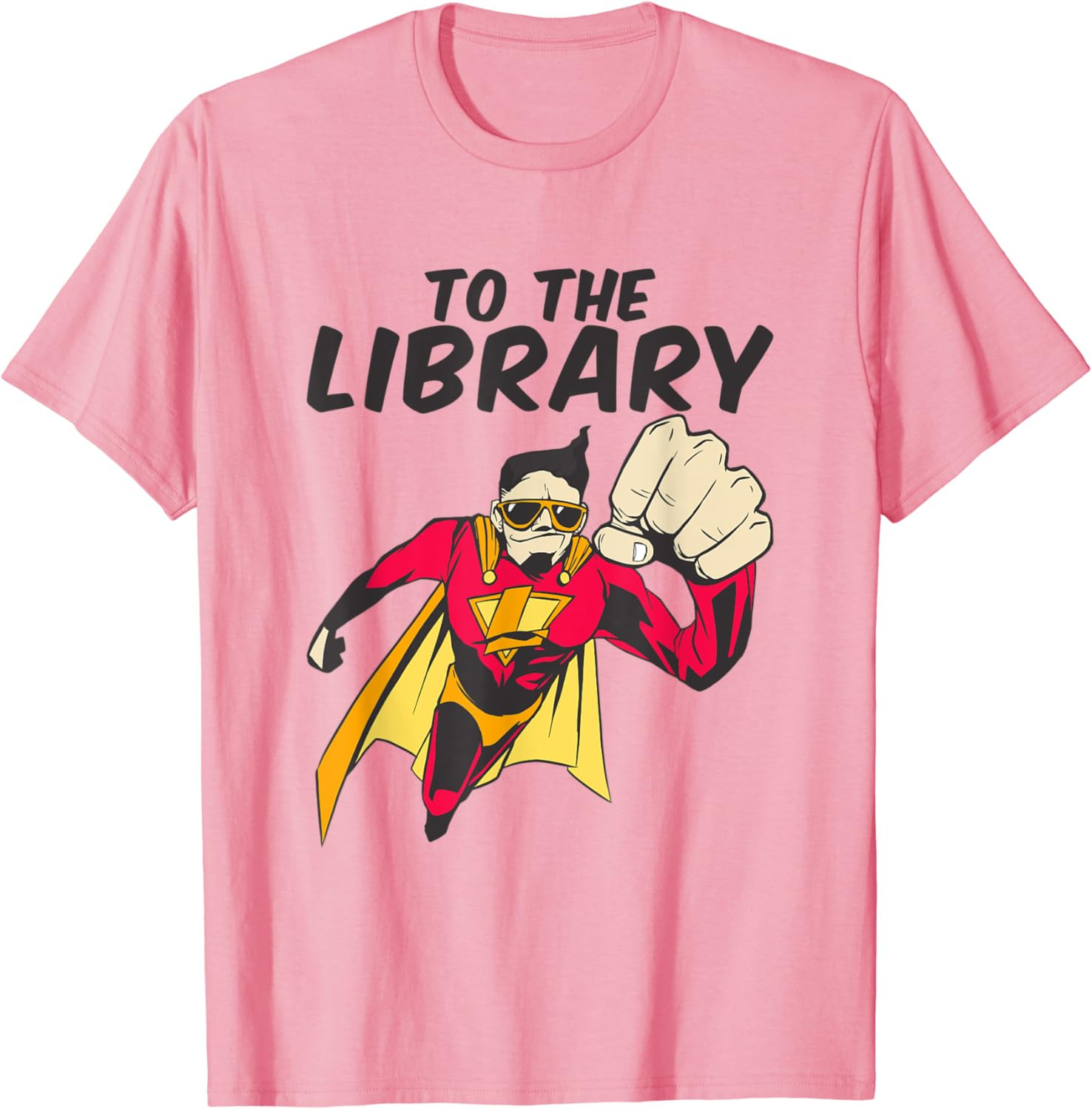 To The Library Funny Superhero Librarian Gift T-Shirt