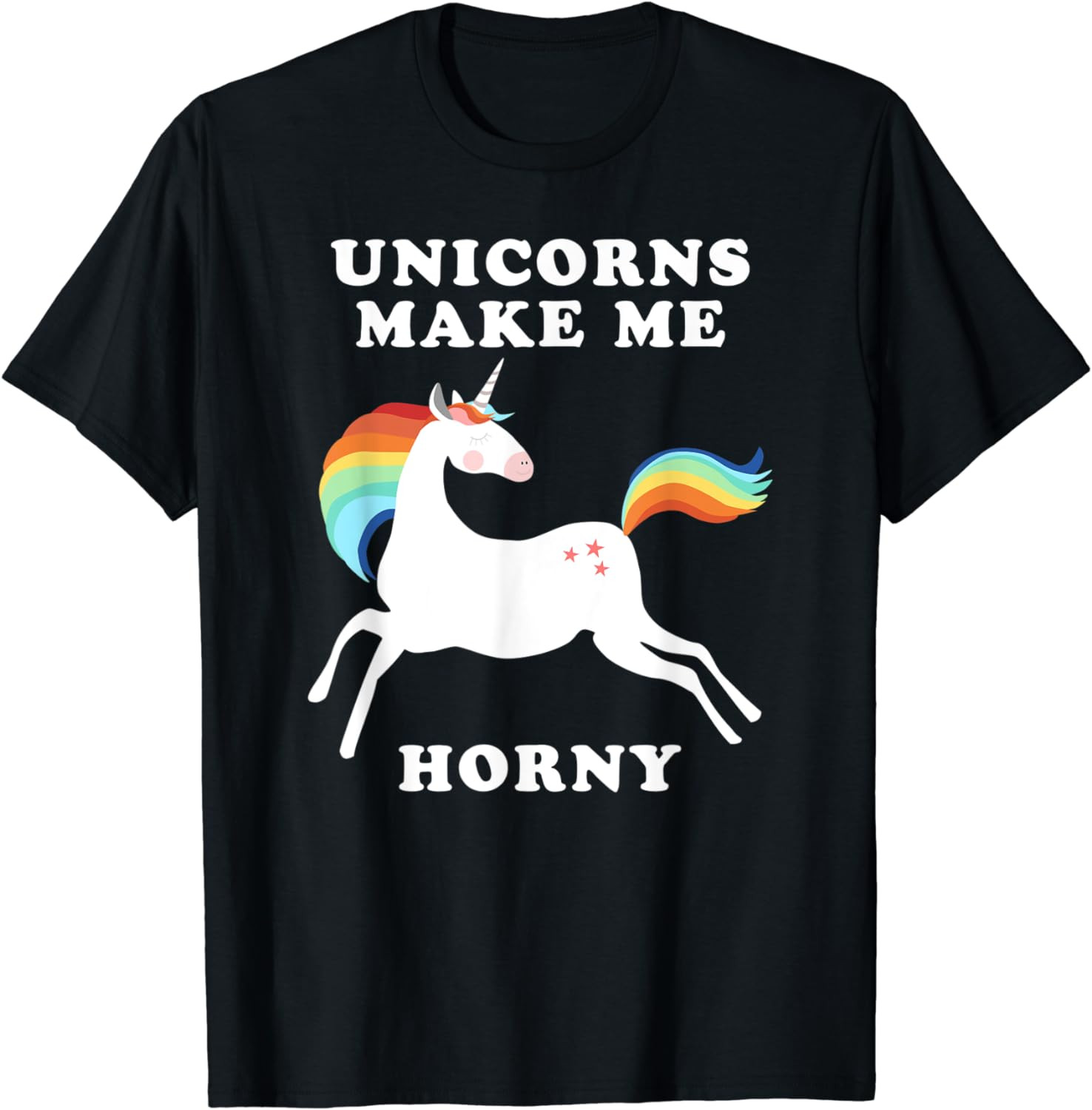 Unicorns Make Me Horny T-Shirt Funny Unicorn Tee
