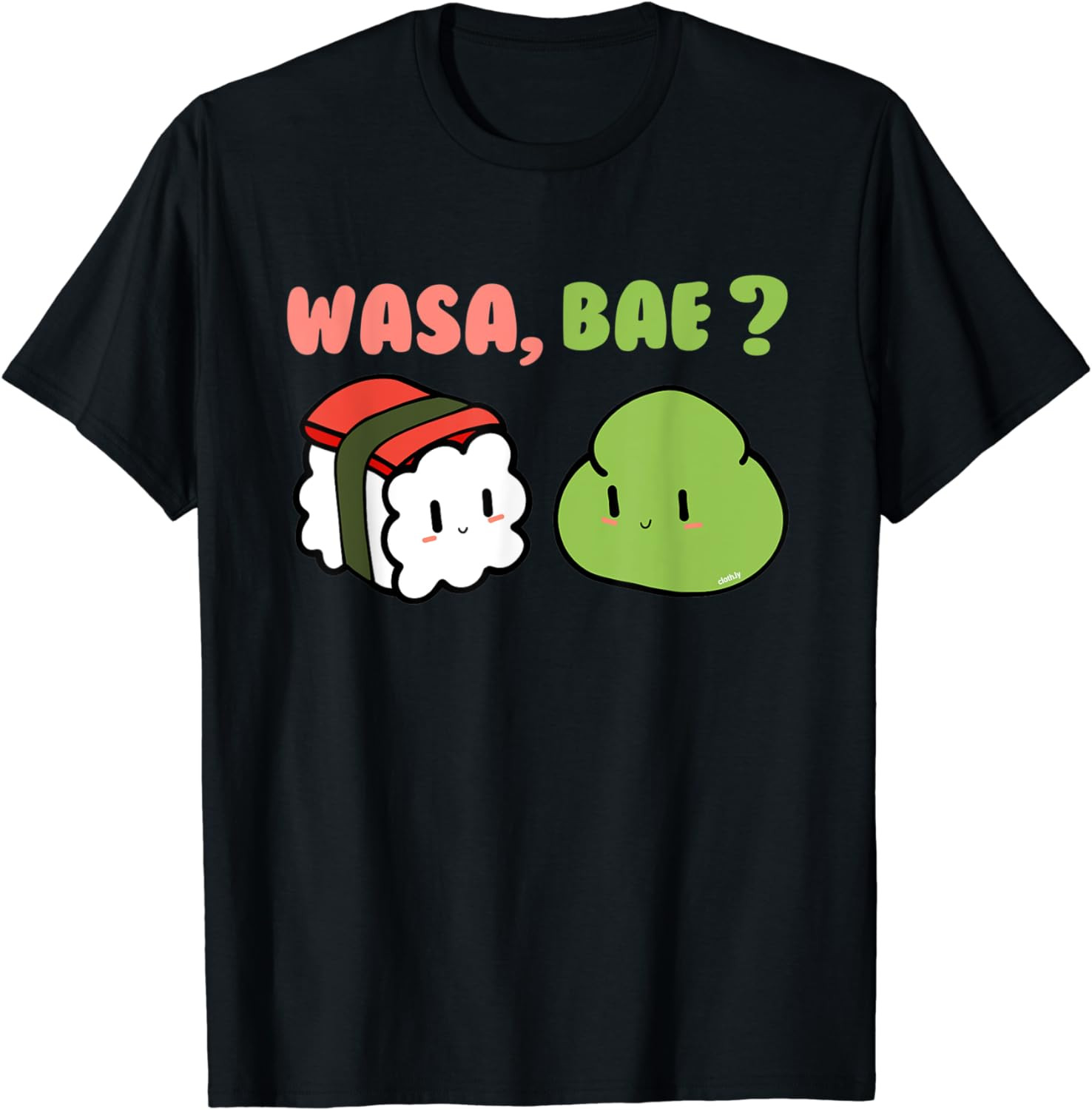 Wasa Bae Sushi And Wasabi Funny Sushi Lover T-Shirt