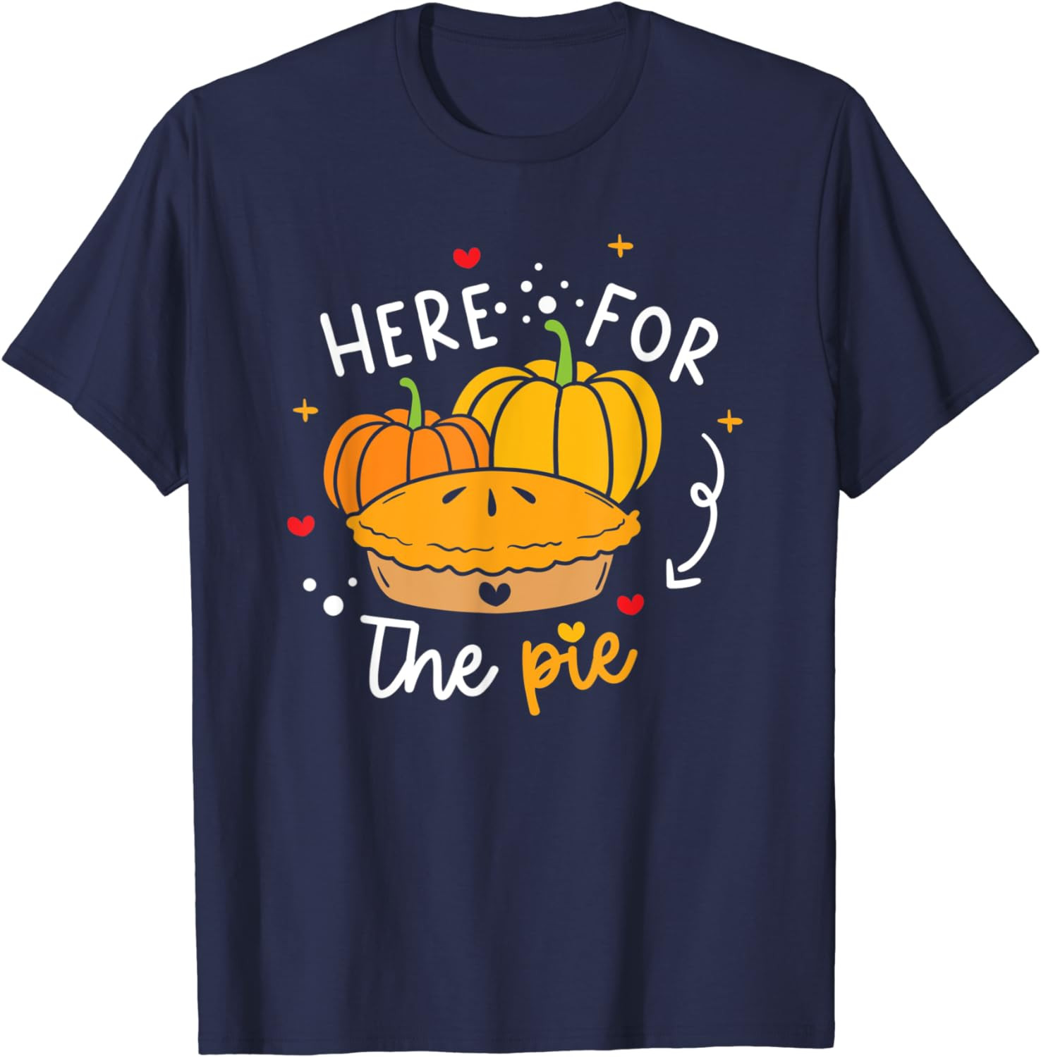 Thanksgiving Family Motif - Here For The Pie T-Shirt