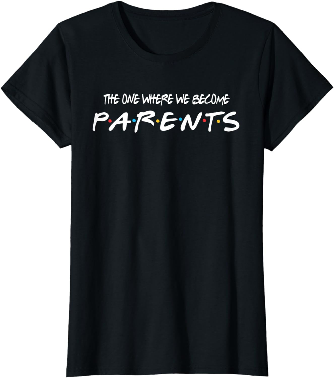 Womens The One Where We Become Parents T-Shirt
