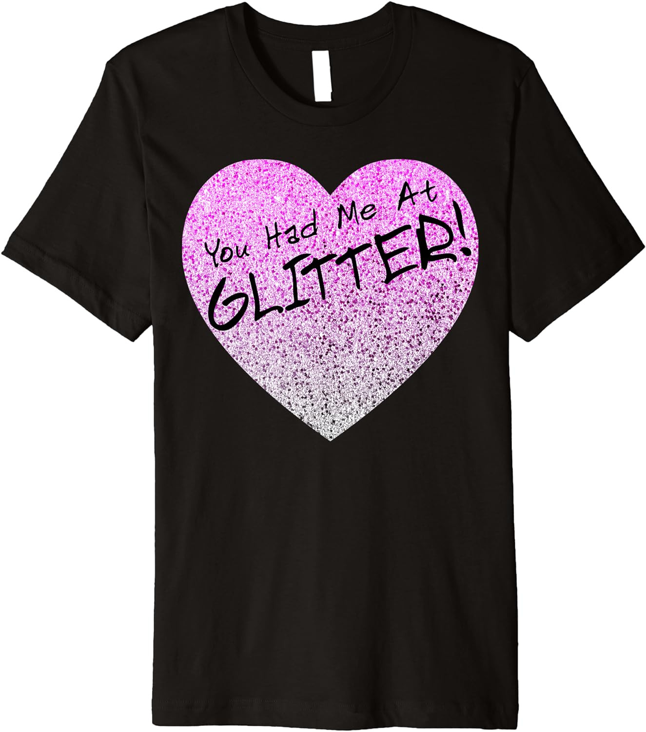 You Had Me At Glitter Cute Funny T-Shirt
