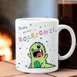 Dinosaur Daddy You Are Roarsome Mug Cute Funny Dad Cups For Father's Day