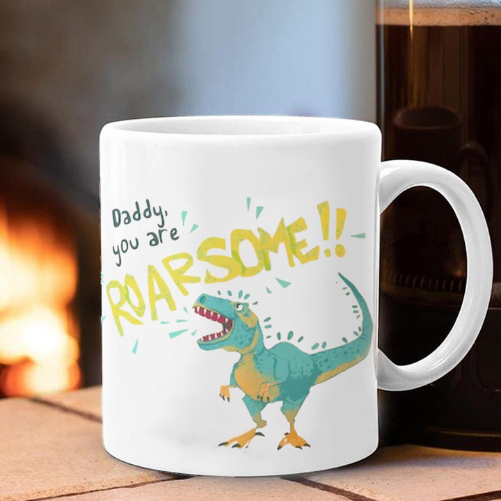 Dinosaur Daddy You Are Roarsome Mug Fathers Day Gift From Son Ideas