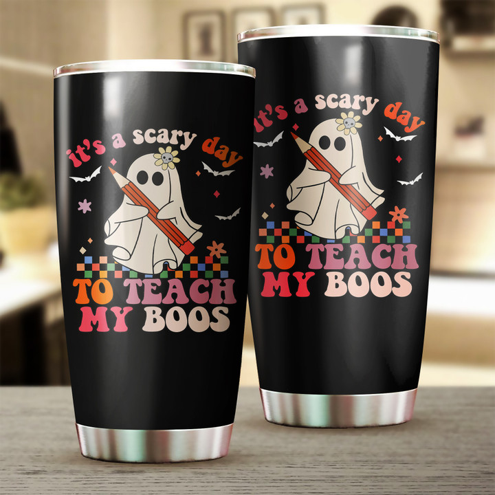 It's A Scary Day To Teach My Boos Tumbler Black Cute Ghost Halloween Merch Gifts For Teacher