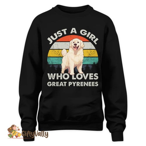 Just A Girl Who Loves Great Pyrenees Shirt