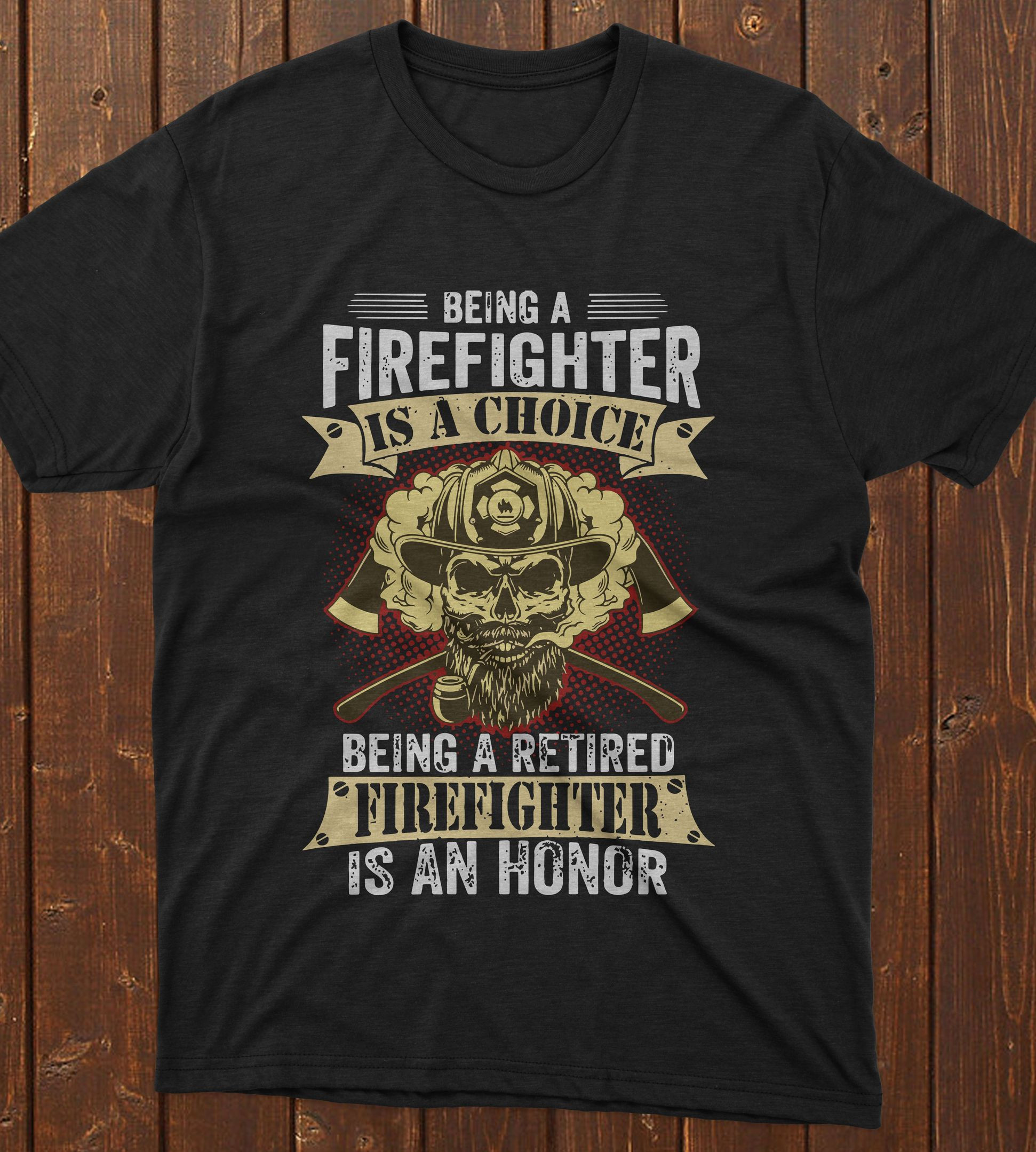 Firefighter skull being a firefighter i a choice being a retired firef ...