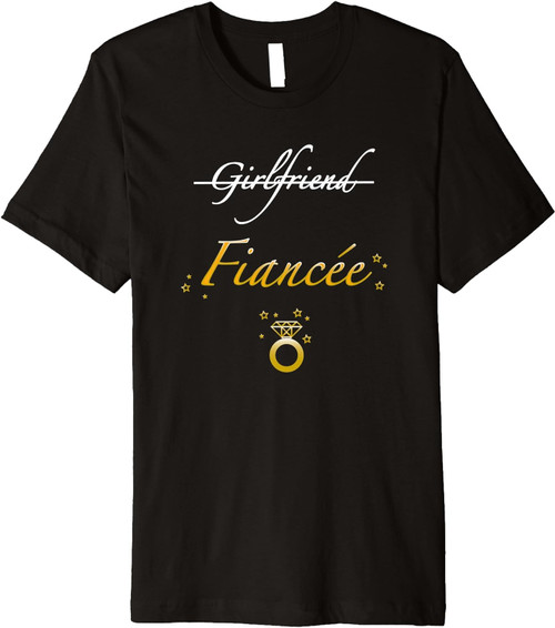Girlfriend Fiancee Shirt | Matching Couple Engagement Tshirt
