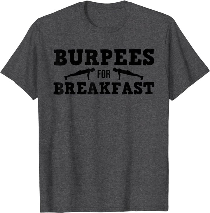 Funny Burpees Gift For Men Women Cute Burpees For Breakfast T-Shirt