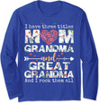 I Have Three Titles Mom Grandma And Great Grandma Long Sleeve T Shirt Long Sleeve Sweatshirt Hoodie