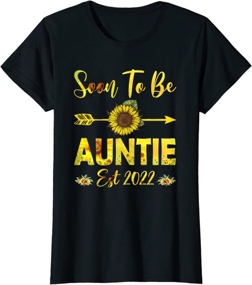 Womens Soon To Be Auntie 2022 Sunflower Mother&#39;s Day T Shirt Long Sleeve Sweatshirt Hoodie t-shirt