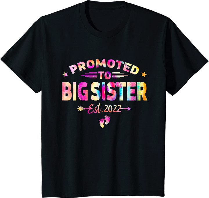 Tie Dye Promoted To Big Sister Est 2022 Mothers Day New Mom T Shirt Long Sleeve Sweatshirt Hoodie
