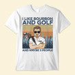 I Like Beer, Bourbon And Golf - Personalized Shirt - Father's Day Gift For Dad - White