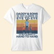 Daddy And Sons, Daughter Not Always Eye To Eye - Personalized Shirt - Birthday, Father's Day Gift For Father, Daddy, Dad, Grandpa - White
