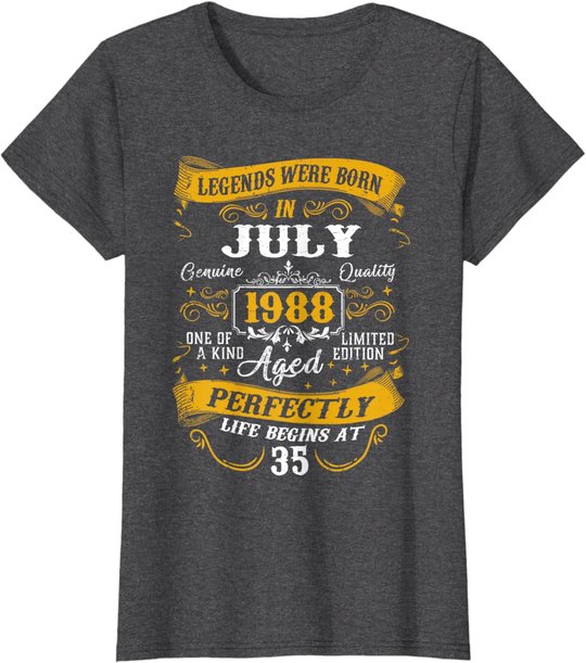 35th Birthday Gift 35 Years Old Legends Born July 1988 T-Shirt