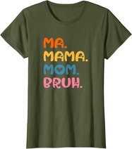 Ma Mama Mom Bruh Mother Mommy Mother's Day Humor And Funny T-Shirt