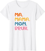 Ma Mama Mom Bruh Mother Mommy Mother's Day Humor And Funny T-Shirt