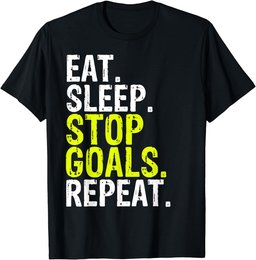 Eat Sleep Stop Goals Repeat Sports Gift T-Shirt