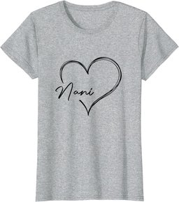 Womens Cute Nani Heart Funny Love You Nani Mother's Day Gift T-Shirt