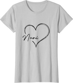 Womens Cute Nani Heart Funny Love You Nani Mother's Day Gift T-Shirt