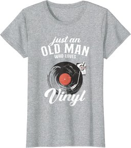 Just an old man who loves vinyl - turntable vinyl record T-Shirt