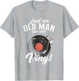 Just an old man who loves vinyl - turntable vinyl record T-Shirt
