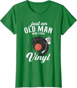 Just an old man who loves vinyl - turntable vinyl record T-Shirt