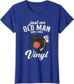 Just an old man who loves vinyl - turntable vinyl record T-Shirt