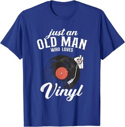 Just an old man who loves vinyl - turntable vinyl record T-Shirt