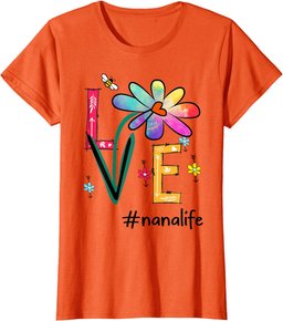 Love Nana Life Daisy Flower Cute Mothers Day Tee for Grandma T-Shirt