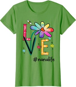 Love Nana Life Daisy Flower Cute Mothers Day Tee for Grandma T-Shirt