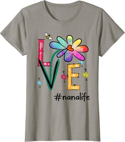 Love Nana Life Daisy Flower Cute Mothers Day Tee for Grandma T-Shirt