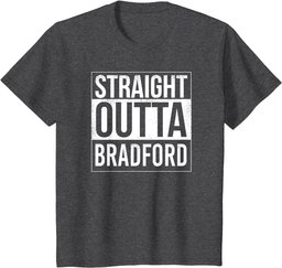 Straight Outta Bradford - UK England Hometown City T-Shirt
