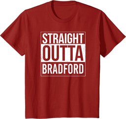 Straight Outta Bradford - UK England Hometown City T-Shirt