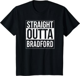 Straight Outta Bradford - UK England Hometown City T-Shirt