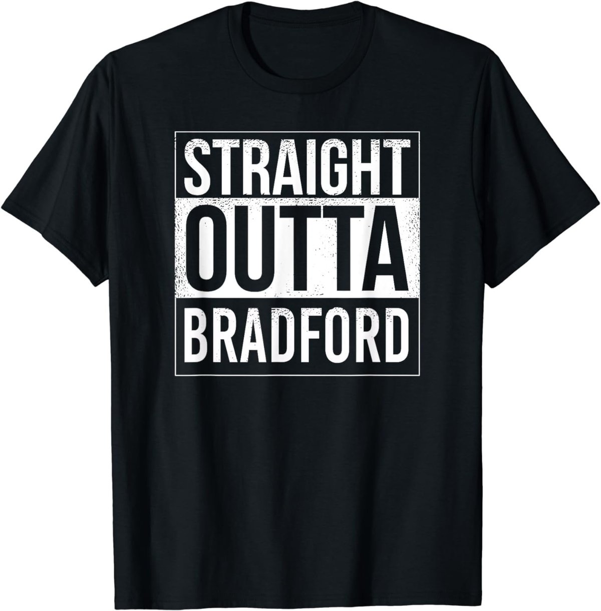 Straight Outta Bradford - UK England Hometown City T-Shirt