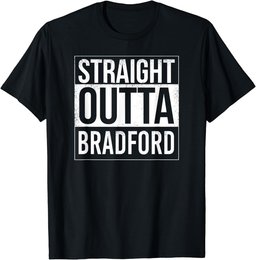 Straight Outta Bradford - UK England Hometown City T-Shirt