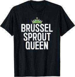 Brussel Sprout Queen Vegan Vegetable Lover Gift T-Shirt