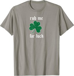 Rub Me for Luck St. Patrick's Irish shamrock sexy naughty T-Shirt
