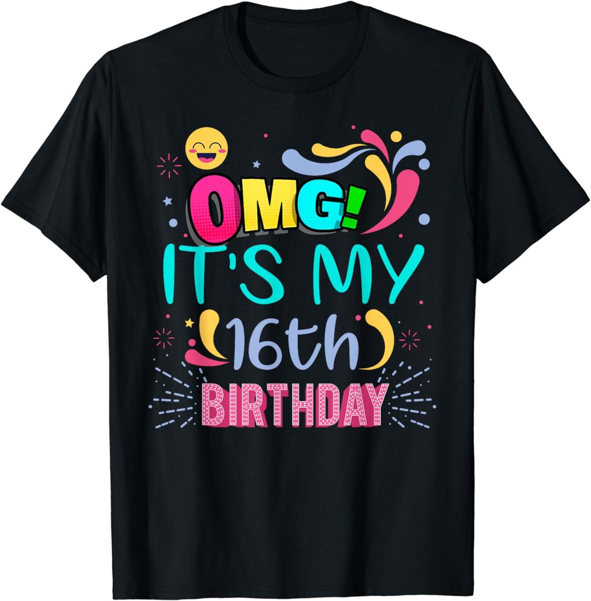 OMG It's My 16th Birthday Gift for 16 Years Old Birthday T-Shirt