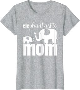 Womens Baby Elephant elePhantastic Mom Gift Mother Cute Mothers Day T-Shirt