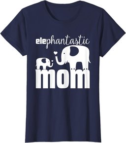 Womens Baby Elephant elePhantastic Mom Gift Mother Cute Mothers Day T-Shirt