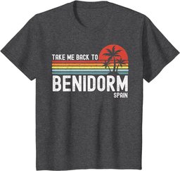 Take Me Back To Benidorm Spain - Vintage Vacation T-Shirt