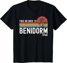 Take Me Back To Benidorm Spain - Vintage Vacation T-Shirt