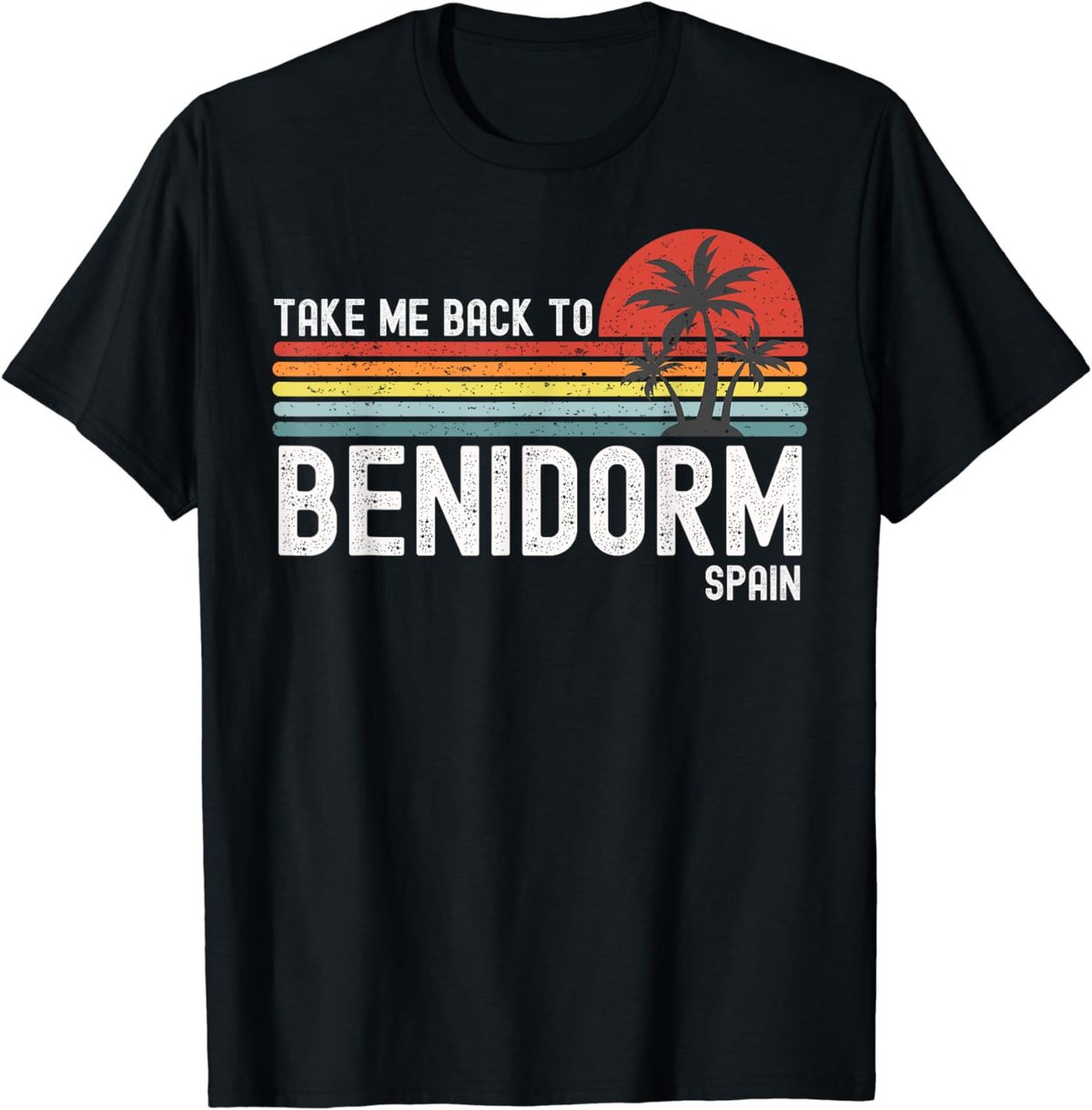 Take Me Back To Benidorm Spain - Vintage Vacation T-Shirt