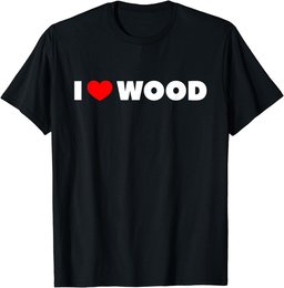 I Love Wood T-Shirt