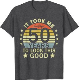 It took me 50 years to look this good 50th Birthday T-Shirt