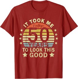 It took me 50 years to look this good 50th Birthday T-Shirt